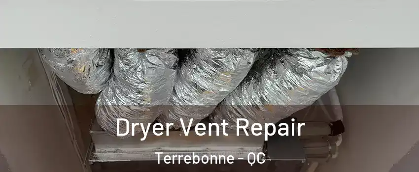  Dryer Vent Repair Terrebonne - QC