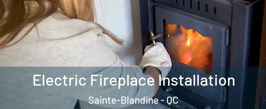  Electric Fireplace Installation Sainte-Blandine - QC