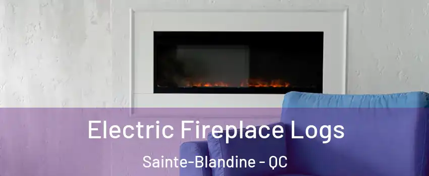  Electric Fireplace Logs Sainte-Blandine - QC
