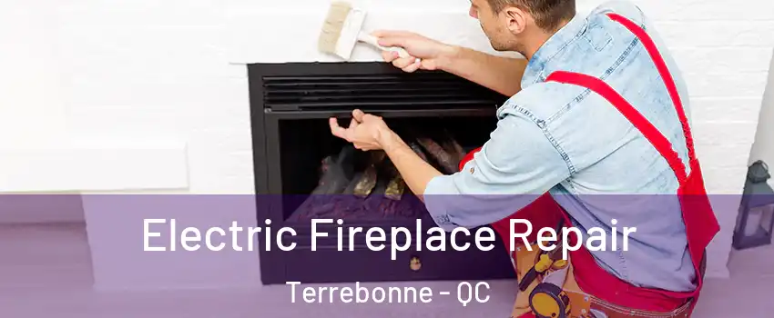  Electric Fireplace Repair Terrebonne - QC