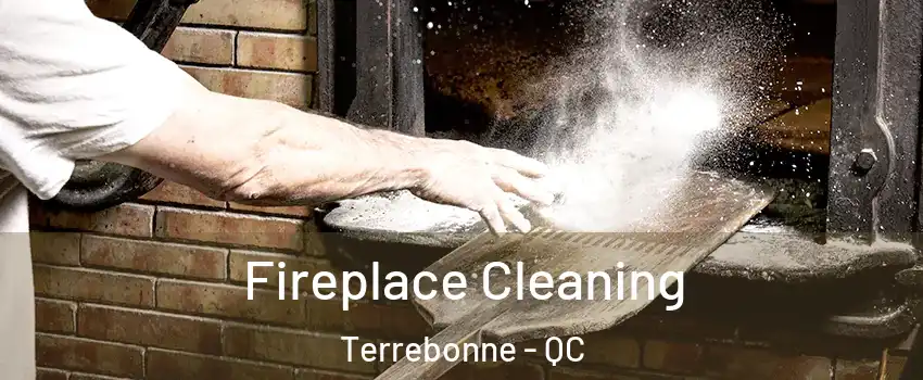  Fireplace Cleaning Terrebonne - QC