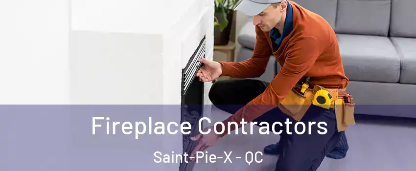  Fireplace Contractors Saint-Pie-X - QC