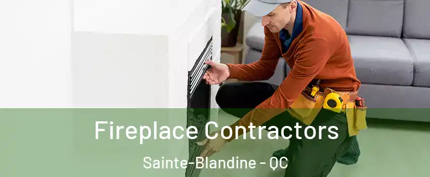  Fireplace Contractors Sainte-Blandine - QC