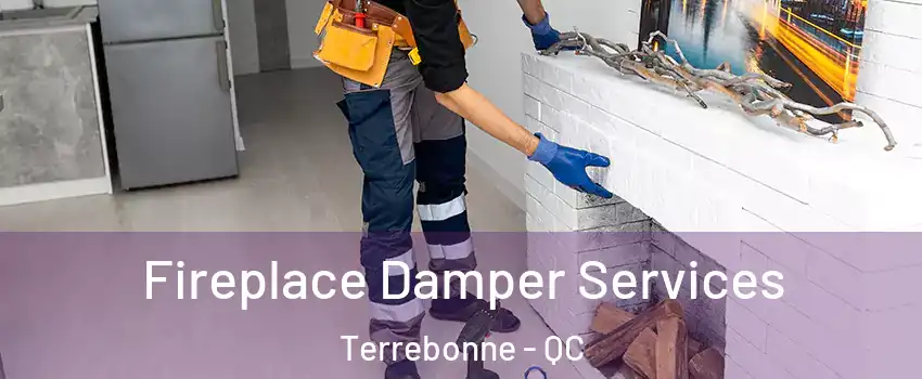  Fireplace Damper Services Terrebonne - QC