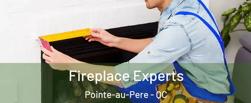  Fireplace Experts Pointe-au-Pere - QC