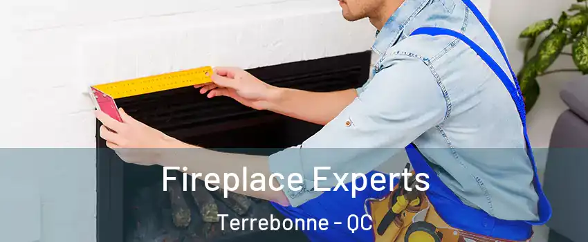  Fireplace Experts Terrebonne - QC