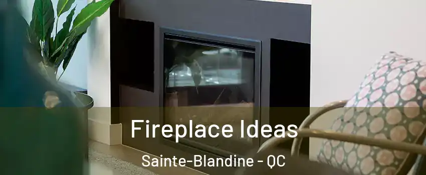  Fireplace Ideas Sainte-Blandine - QC
