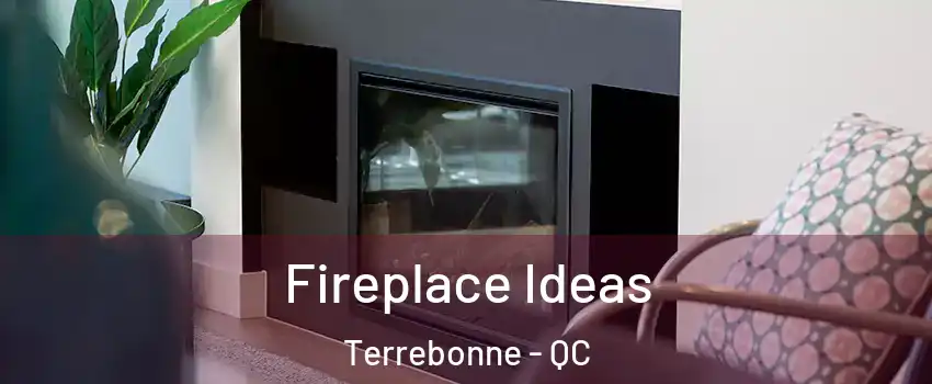  Fireplace Ideas Terrebonne - QC