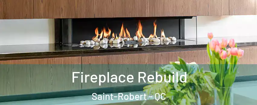 Fireplace Rebuild Saint-Robert - QC