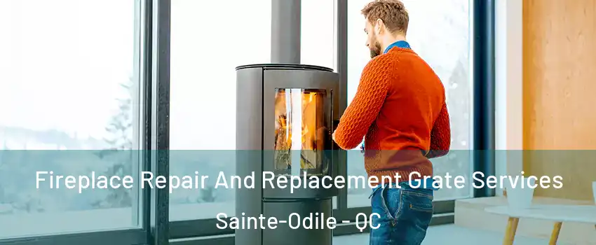  Fireplace Repair And Replacement Grate Services Sainte-Odile - QC