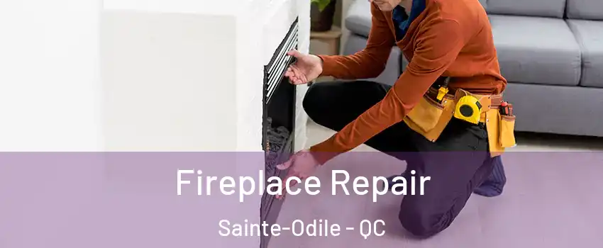  Fireplace Repair Sainte-Odile - QC