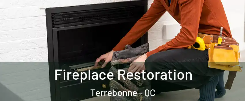  Fireplace Restoration Terrebonne - QC