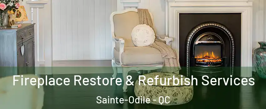  Fireplace Restore & Refurbish Services Sainte-Odile - QC