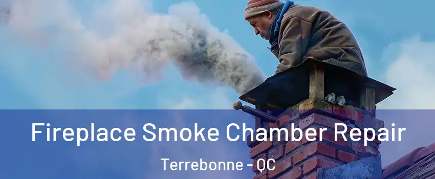  Fireplace Smoke Chamber Repair Terrebonne - QC