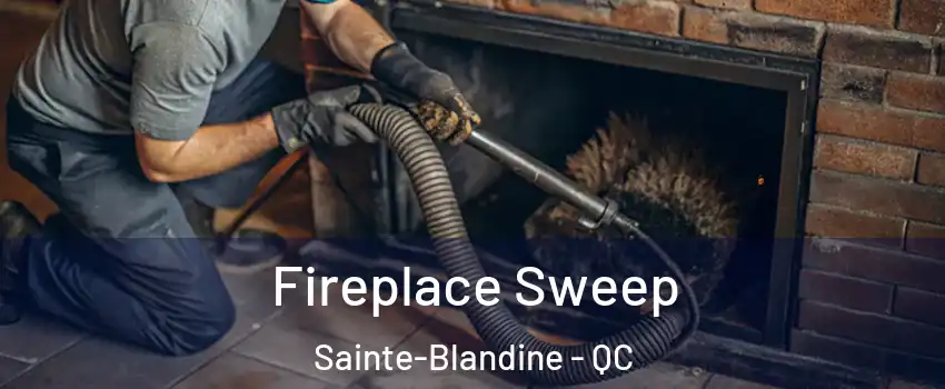  Fireplace Sweep Sainte-Blandine - QC