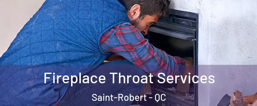  Fireplace Throat Services Saint-Robert - QC