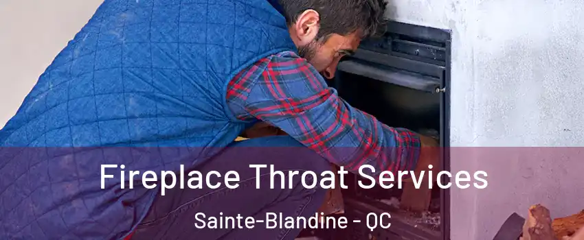  Fireplace Throat Services Sainte-Blandine - QC