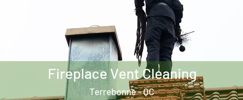  Fireplace Vent Cleaning Terrebonne - QC