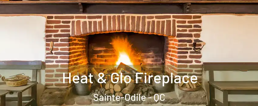  Heat & Glo Fireplace Sainte-Odile - QC