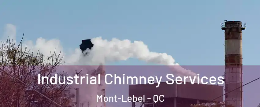 Industrial Chimney Services Mont-Lebel - QC