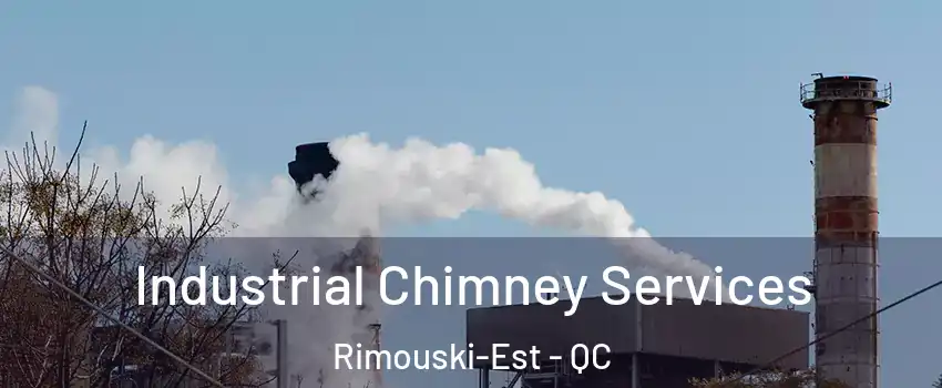  Industrial Chimney Services Rimouski-Est - QC