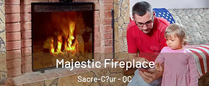  Majestic Fireplace Sacre-C?ur - QC