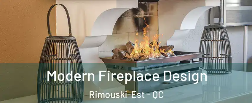  Modern Fireplace Design Rimouski-Est - QC