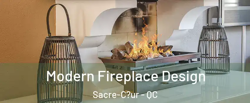  Modern Fireplace Design Sacre-C?ur - QC