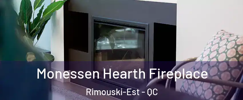  Monessen Hearth Fireplace Rimouski-Est - QC