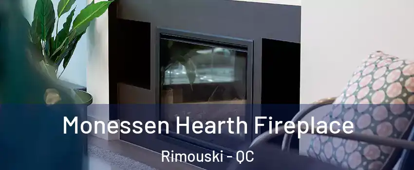  Monessen Hearth Fireplace Rimouski - QC