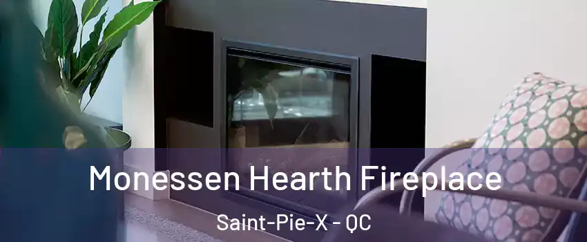  Monessen Hearth Fireplace Saint-Pie-X - QC