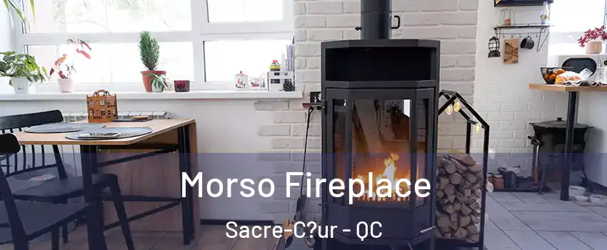  Morso Fireplace Sacre-C?ur - QC