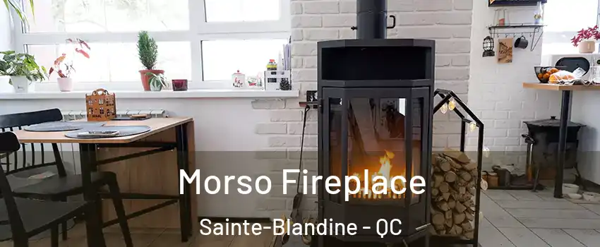 Morso Fireplace Sainte-Blandine - QC