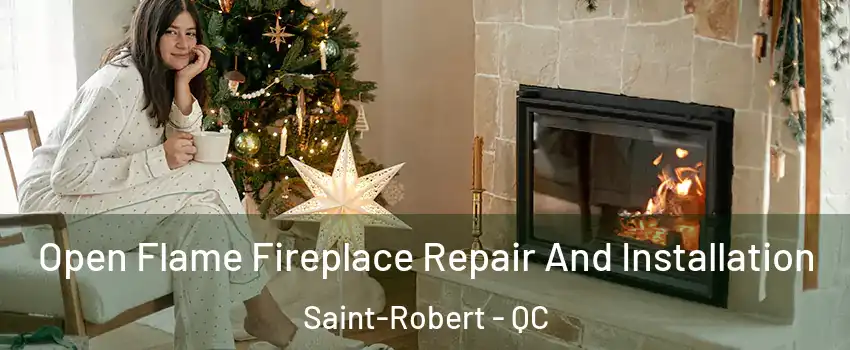  Open Flame Fireplace Repair And Installation Saint-Robert - QC