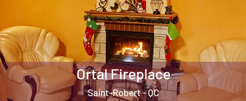  Ortal Fireplace Saint-Robert - QC