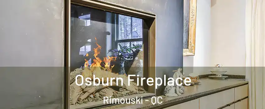  Osburn Fireplace Rimouski - QC