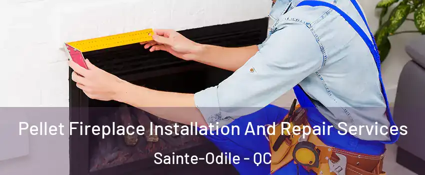  Pellet Fireplace Installation And Repair Services Sainte-Odile - QC