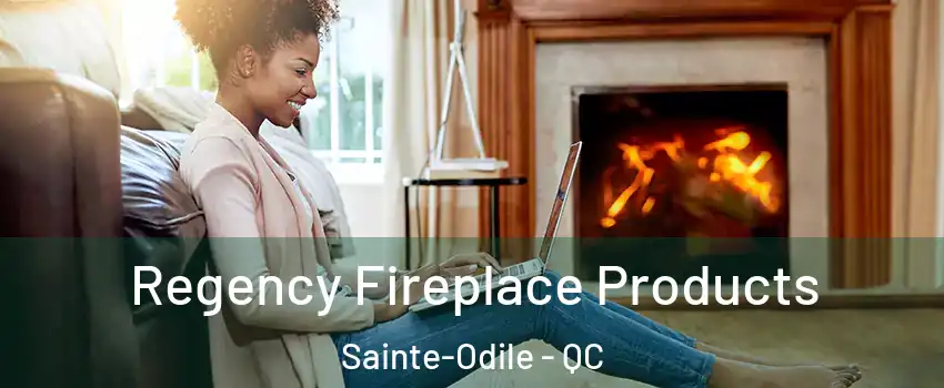  Regency Fireplace Products Sainte-Odile - QC