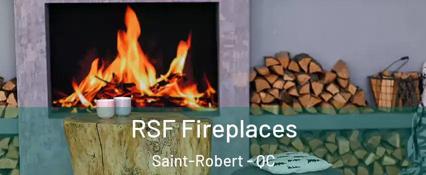  RSF Fireplaces Saint-Robert - QC
