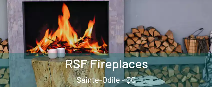  RSF Fireplaces Sainte-Odile - QC