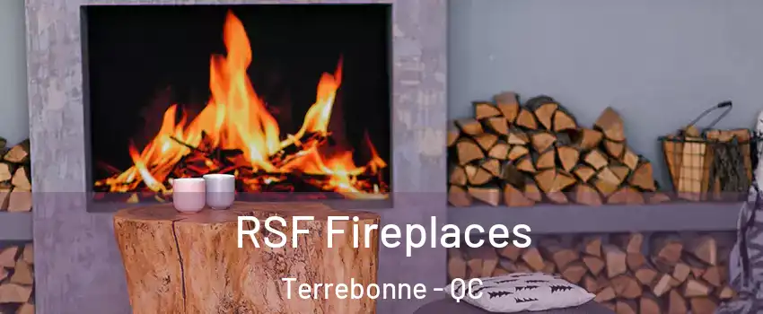  RSF Fireplaces Terrebonne - QC
