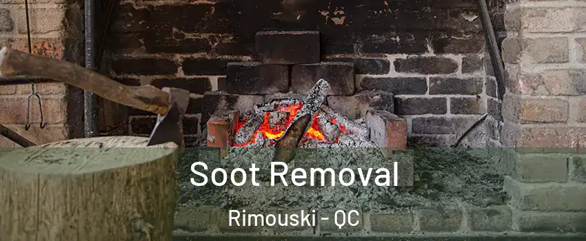  Soot Removal Rimouski - QC