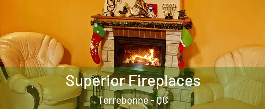  Superior Fireplaces Terrebonne - QC