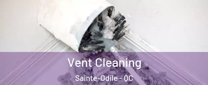  Vent Cleaning Sainte-Odile - QC