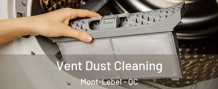  Vent Dust Cleaning Mont-Lebel - QC