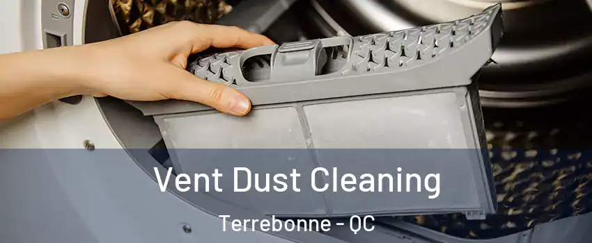  Vent Dust Cleaning Terrebonne - QC