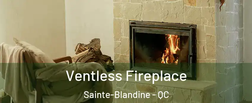  Ventless Fireplace Sainte-Blandine - QC