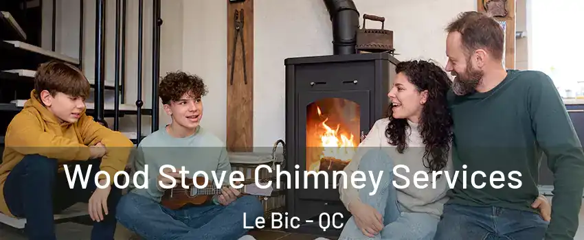  Wood Stove Chimney Services Le Bic - QC